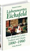 Liebenswertes Eichsfeld 1890-1990