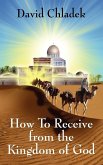 How To Receive from the Kingdom of God