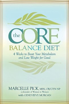 The Core Balance Diet: 4 Weeks to Boost Your Metabolism and Lose Weight for Good - Pick, Marcelle