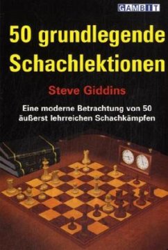 50 grundlegende Schachlektionen - Giddins, Steve