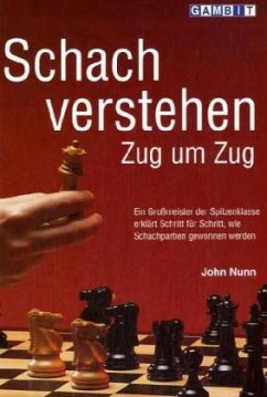 Schach Verstehen Zug um Zug - Nunn, John