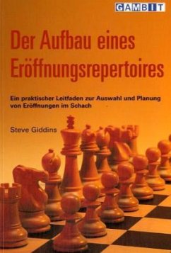 Der Aufbau eines Eröffnungsrepertoires - Giddins, Steve