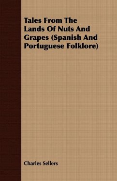 Tales from the Lands of Nuts and Grapes (Spanish and Portuguese Folklore) - Sellers, Charles