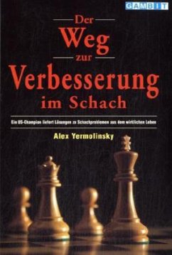 Der Weg zur Verbesserung im Schach - Yermolinsky, Alex