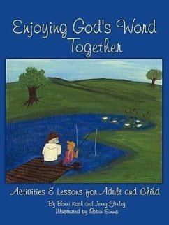 Enjoying God's Word Together: Activities and Lessons for Adult and Child