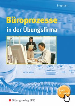 Büroprozesse in der Übungsfirma - Stephan, Ingrid