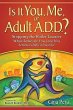 Is It You, Me, or Adult A.D.D.? - Bild 1