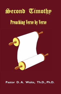 Second Timothy, Preaching Verse by Verse - Waite, Th. D. Ph. D. Pastor D. A.