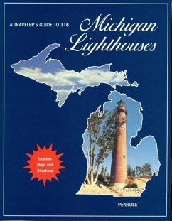 A Traveler's Guide to 116 Michigan Lighthouses - Penrose, Laurie