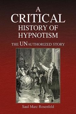 A Critical History of Hypnotism - Rosenfeld, Saul Marc
