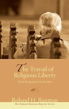 The Travail of Religious Liberty: Nine Biographical Studies - Bainton, Roland H.