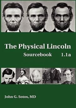 The Physical Lincoln Sourcebook - Sotos, John G.