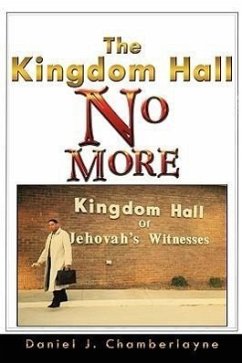 The Kingdom Hall No More - Chamberlayne, Daniel J.