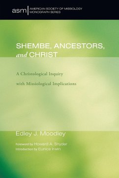 Shembe, Ancestors, and Christ - Moodley, Edley J.; Irwin, Eunice