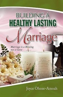BUILDING A HEALTHY LASTING MARRIAGE