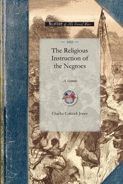 Religious Instruction of the Negroes - Jones, Charles Colcock
