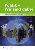 Jahrgangsstufen 9 und 10, Gesamtband / Politik, Wir sind dabei Jahrgangsstufen 9 und 10, Gesamtband / Politik, Wir sind dabei