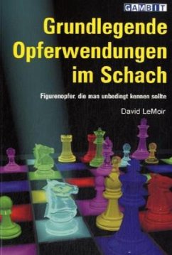 Grundlegende Opferwendungen im Schach - LeMoir, David