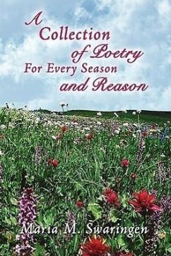 A Collection of Poetry For Every Season and Reason - Swaringen, Maria M.