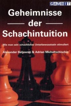 Geheimnisse der Schachintuition - Beljawski, Alexander;Michaltschischin, Adrian