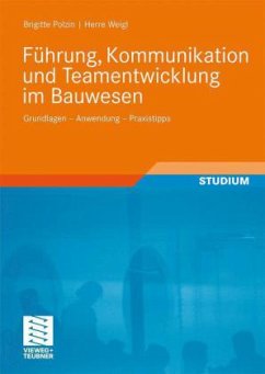 Führung, Kommunikation und Teamentwicklung im Bauwesen - Polzin, Brigitte; Weigl, Herre