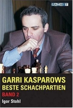 Garri Kasparows beste Schachpartien - Stohl, Igor