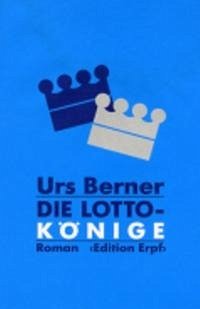 Die Lottokönige - Berner, Urs