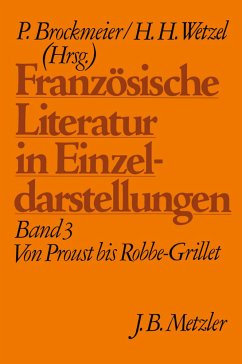 Französische Literatur in Einzeldarstellungen, Band 3: Von Proust bis Robbe-Grillet; . / Französische Literatur in Einzeldarstellungen 3 - Brockmeier, Peter / Hermann H. Wetzel (Hrsg.)