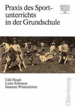 Praxis des Sportunterrichts in der Grundschule - Haupt, Udo; Schmaus, Luise; Winterstetter, Susanne