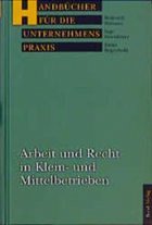 Arbeit und Recht in Klein- und Mittelbetrieben - Wahsner, Roderich; Horstkötter, Inge; Bögenhold, Dieter