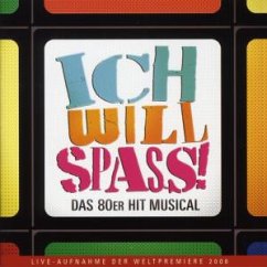 Ich Will Spass:Das 80er Hit Musical - Various/Original Cast