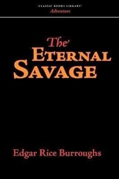 The Eternal Savage - Burroughs, Edgar Rice