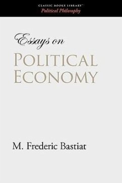 Essays on Political Economy - Bastiat, M. Frederic