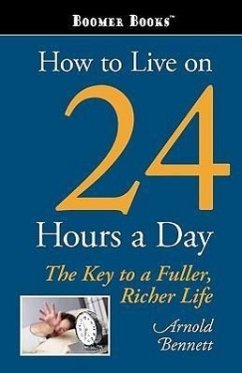 How to Live on 24 Hours a Day - Bennett, Arnold