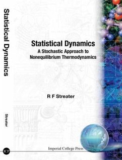 Statistical Dynamics: A Stochastic Approach to Nonequilibrium Thermodynamics - Streater, Ray F