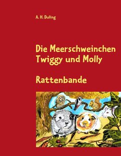 Die Meerschweinchen Twiggy und Molly - Duling, A. H.