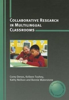 Collaborative Research in Multilingual Classrooms - Denos, Corey; Toohey, Kelleen; Neilson, Kathy; Waterstone, Bonnie