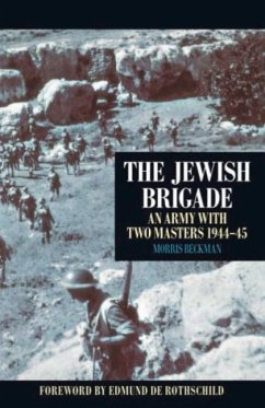 The Jewish Brigade: An Army with Two Masters 1944-1945 - Beckman, Morris