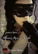 Schwarze Rose der Nacht - Amber, Patricia