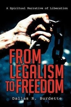 From Legalism to Freedom - Burdette, Dallas R.