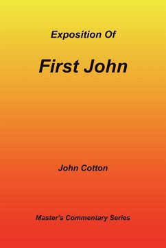 An Exposition of First John - Cotton, John