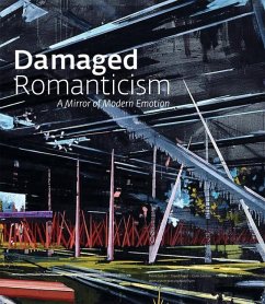 Damaged Romanticism - Sultan, Terrie; Pagel, David; Gardner, Colin; Schmuckli, Claudia