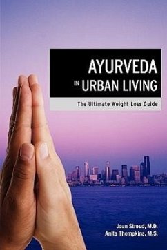 Ayurveda in Urban Living: The Ultimate Weight Loss Guide - Stroud, Joan; Thompkins, Anita