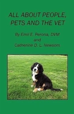 All about People, Pets and the Vet - Perona, Emil E; Newsom, Catherine D L