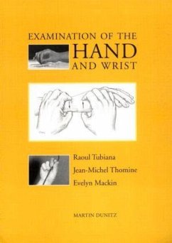 Examination of the Hand and Wrist - Tubiana, Raoul; Thomine, Jean-Michel; Mackin, Evelyn