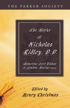 The Works of Nicholas Ridley, D.D. - Ridley, Nicholas
