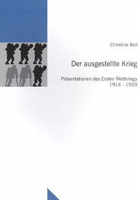 Der ausgestellte Krieg - Beil, Christine