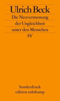 Die Neuvermessung der Ungleichheit unter den Menschen - Beck, Ulrich