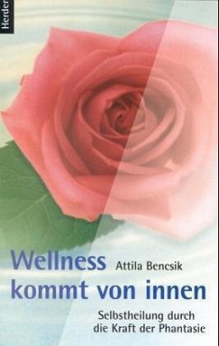 Wellness kommt von innen - Bencsik, Attila