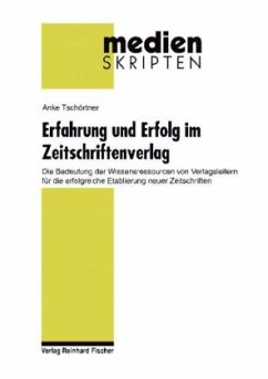 Erfahrung und Erfolg im Zeitschriftenverlag - Tschörtner, Anke